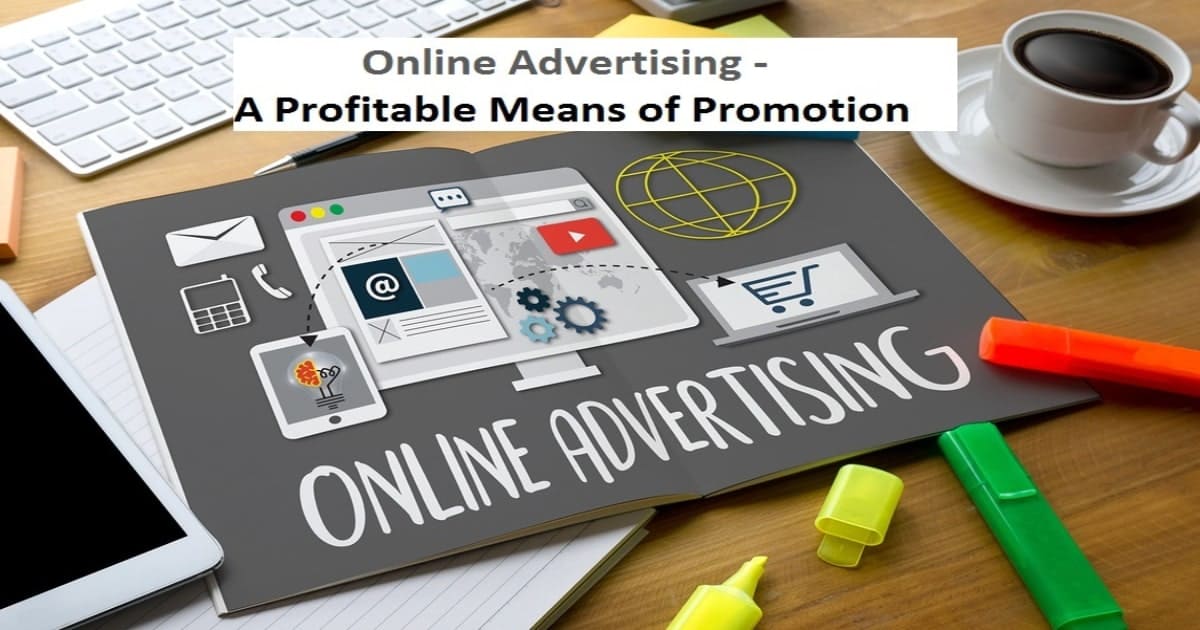 Online Advertising - A Profitable Means of Promotion