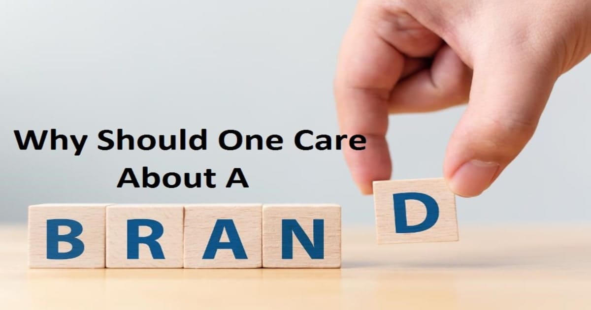Why Should One Care About a Brand?