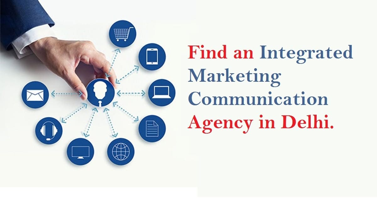 Find an Integrated Marketing Communication Agency in Delhi